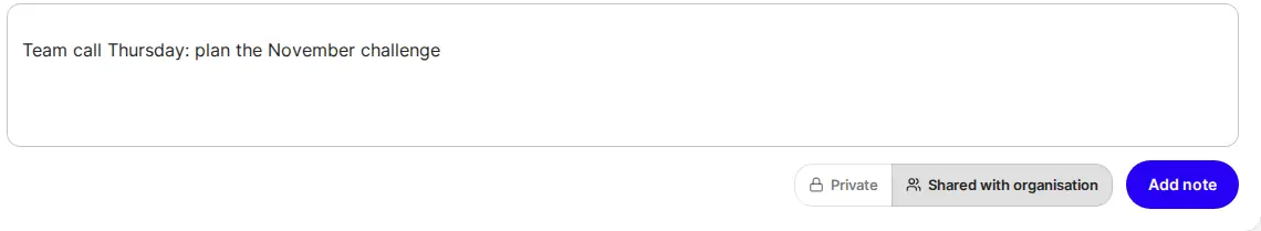 A note being written, with "Shared with organisation" selected beside the Add note button