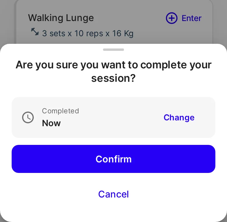 The "Are you sure you want to complete your session?" sheet, with a "Completed · Now" row and a Change button above Confirm